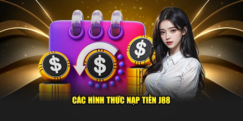 Các hình thức nạp tiền J88