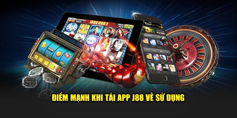 Điểm mạnh khi tải app J88 về sử dụng