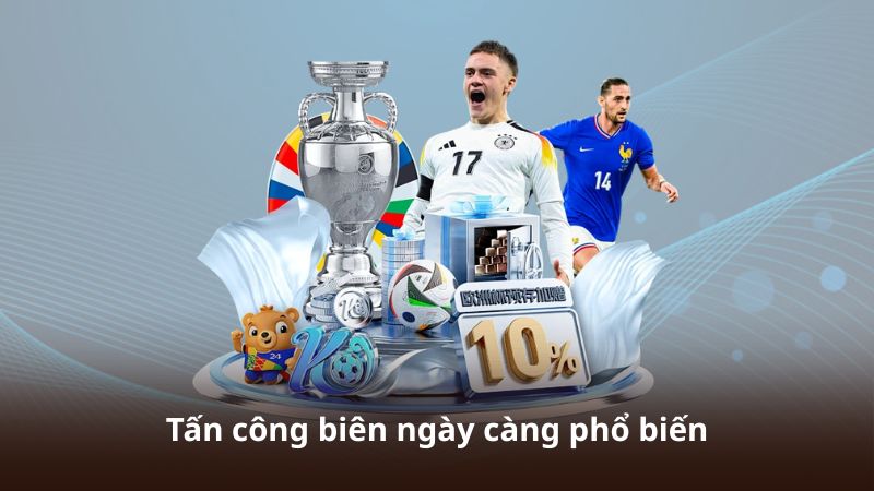 Tấn công biên ngày càng phổ biến
